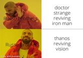 Russo brothers Russo brothers made with mematic doctor strange reviving iron man thanos reviving vision