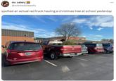 mr. celery @notreedstweets spotted an actual red truck hauling a christmas tree at school yesterday