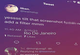 liban. @teamslvp yessss tilt that screenshot fi add a filter mmm 11:40 AM 8/15/23 . Tweet Rio De Janeiro 1 Retweet 7 Likes 27 @morguesgf. 8h Replying to @teamslvp DUDEFECE 3 9 no