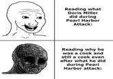 Reading what Doris Miller did during Pearl Harbor Attack: Reading why he was a cook and still a cook even after what he did during Pearl Harbor attack: