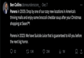 Ben Collins @oneunderscore. Dec 7 Panera in 2005: Drop by one of our cozy new locations in America's thriving malls and enjoy some broccoli cheddar soup after your Christmas shopping at Sears™! Panera in 2023: We have Suicide Juice that is guaranteed to kill you before the next big horror. 52 1.9K 29K ... 1M 口企