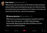Adam Johnson @adamjohnsonCHI - 1h CNN buries the lede here but tl;dr is the IDF shelled a hospital, threatened medical officials inside demanding they evacuate, then called the hospital and promised they'd send an ambulance for ICU babies so the doctors and nurses left and the IDF just... never sent the ambulance Gianluca Mezzofiore @Gianluca Mezzo. 12h NEW: Infants found dead and decomposing in evacuated hospital ICU in Gaza. Here's what we know - w/ OSINT's @goodwinallegra, @JomanaCNN, @AbeerSalmanCNN, @FlorenceDAttlee and others edition.cnn.com/2023/12/08/mid... 12 974 2K ₁80K 口企