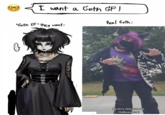 I want a Goth GF! "Goth GF" they want: Real both: 10000 (every day can be Halloween)