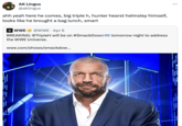 AK Lingus @aklingus ahh yeah here he comes, big triple h, hunter hearst helmsley himself, looks like he brought a bag lunch, smart W WWE @WWE.Apr 6 BREAKING: @TripleH will be on #SmackDown the WWE Universe. wwe.com/shows/smackdow... SMACK DOWN tomorrow night to address : GEMEE=