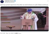 Catholic Arena @CatholicArena German priest raps from the altar as restrictions on Latin Mass continue. CATHOLIC ARENA 9:01 AM - Mar 12, 2023 8.3M Views .
