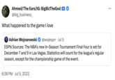 Ahmed/The Ears/IG: BigBizTheGod @big_business_ What happened to the game I love O Adrian Wojnarowski @wojespn. Jul 5 ESPN Sources: The NBA's new In-Season Tournament Final Four is set for December 7 and 9 in Las Vegas. Statistics will count for the league's regular season, except for the championship game of the event. 6:38 PM Jul 5, 2023 :