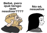 Bebé, pero qué tengo que resolver???? No sé, resuelve