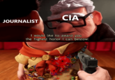 JOURNALIST CIA I would like to award you the highest honor I can bestow: A