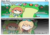 FROG PLAY I FELL IN LOVE WITH THIS CUTE, HOMICIDAL FROG GIRL I MET ON FROGR. SHE'S PERFECT FOR ME. JUO WHAT'S GONNA HAPPEN WHEN SHE FINDS OUT... Shirts WE'RE EVEN GETTING MARRIED. BUT... Ə I'M JUST A FAIRY IN A FROG SUIT?!