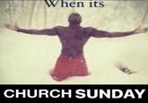 When its CHURCH SUNDAY