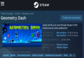 Todos los juegos > Acción > Geometry Dash Geometry Dash STEAM Jump and fly your way through danger in this Punto de encuentro GEOMETRY DASH rhythm-based action platformer! RESEÑAS RECIE... Muy positivas - El 94 % de las ... RESEÑAS GENE.. Muy positivas - El 93 % de las FECHA DE LANZAMIENTO: 22 DIC 2014 DESARROLLADOR: RobTop Games RobTop Games EDITOR: Etiquetas populares para este producto: Difíciles Música Gran banda sonora Editor de niveles Plataformas de precisión Ritmo 2D +