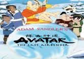 mamathaww 8 e e ADAM SANDLER'S 降击神通 AVATAR THE LAST AIRBENDER M TM