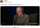 kelbin @pissboymcgee "Jared Fogle, the guy with the big jeans” 9:22 PM Dec 26, 2023 323.4K Views TEAM PODCASTS COCO ...