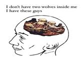 I don't have two wolves inside me I have these guys ZA @grunchrules