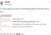 Aella @Aella Girl if u wanna apply to be part of my birthday gangbang in february here's a form alla's Birthday Gangbang application rm docs.google.com Aella's Birthday Gangbang application form If accepted, you'll coordinate with someone other than Aella to set this up (emails from ... ... 12:20 AM - Dec 24, 2023 939.2K Views