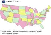 artificial-father Map of the United States but now each state touches the ocean