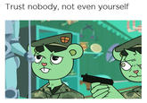 Trust nobody, not even yourself