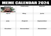 MEME CALENDAR 2024 January February March April July October May August November June September December