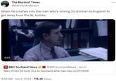 The Blurst of Times @BatmanAnderson When he crashes into the man who's driving 33 children to England to get away from the XL bullies: 0:03 BBC Scotland News # @BBCScotlandNews - Jan 3 Man drives 33 bully XLs to Scotland after ban bbc.in/3TOft96 8:59 AM - Jan 4, 2024 - 778.3K Views ...