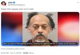 jade @WifexOfxAgony Viper the rapper can rot in hell Man accused of kidnapping woman, holding her against will for 4-5 years at SE Houston... From click2houston.com 8:33 PM - Jan 5, 2024 302K Views