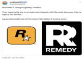 JayWood2010 @JayWood2010 Rockstar is being laughably childish JAYWOOD They reportedly are in a trademark dispute with Remedy because they're logo is too similar... I guess Rockstar has all formats of the letter R locked down Ry W 11:39 AM Jan 16, 2024 (Ⓡ) : R REMEDY