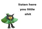 listen here you little s---