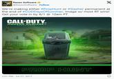 X We're making either #Prop Hunt or #Slasher permanent at the end of #CODDaysOfSummer. Image w/ most RT wins! Get your vote in by 8/1 @ 10am PT Raven Software RAVEN @RavenSoftware - Follow CALL DUTY MODERN WARFAREⓇ EMASTERED PROP HUNT 2:01 PM Jul 27, 2017 8