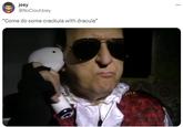 joey @NoCloutJoey "Come do some crackula with dracula" ***
