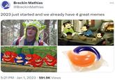 Breckin Mathias @Breckin Mathias 2023 just started and we already have 4 great memes 5:21 PM Jan 1, 2023 591.9K Views :