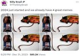 Silly Snail :P SILLY @TheSillySnail 2024 just started and we already have 4 great memes PEPSI SARIS SAIE B PEPSI ATOMIS SAY PEPSI . MAX O GIFTS MARIS SAIN PERSI tag AUTO MPS SA 6:29 PM Dec 31, 2023 · 585.2K Views :