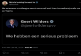 Nick is looking forward to @ikisnick Me whenever a colleague sends an email and then immediately calls me on Teams: Geert Wilders @geertwilderspvv We hebben een serieus probleem 40 6:10 AM Jan 18, 2024 832.3K Views 1.2K 20K 1K 企 (→