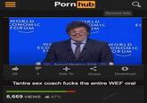 = WORLD CONOMIC FORUM 26 WC ECO F P--- hub ORLD OMIC JM 90 Annual Meeting 2024 + Add To 8,669 VIEWS 87% Remove Ads Share O EC WORLD ONOMIC ORUM Download Tantra sex coach f---- the entire WEF oral