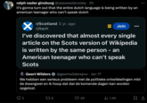 ralph nader ginsburg @seaweedanxiety. 2h it's gonna turn out that the entire dutch language is being written by an american teenager who can't speak dutch r/Scotland 3 yr. ago Ultach × I've discovered that almost every single article on the Scots version of Wikipedia is written by the same person - an American teenager who can't speak Scots 92 Geert Wilders @geertwilderspvv. Jan 17 We hebben een serieus probleem met de politieke ontwikkelingen mbt de dwangwet en ik hoop dat dat de komende dagen kan worden opgelost. 179 45 Join ₁1.4K : 口企