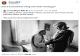 Sammy @_fabeany_ It be 2 dumb bitches telling each other "exactlyyyy" Jeremy Wayne Tate @JeremyTate41. Nov 10, 2023 When Hillary Clinton asked Mother Teresa why the U.S. hasn't had a female president Mother Teresa replied, "Because she was probably aborted." 2:40 AM Nov 11, 2023 750.3K Views :