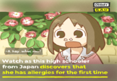 -A hay what now? a OHMY GAH Watch as this high schooler from Japan discovers that she has allergies for the first time