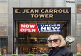 NOW UNDER NEW OPEN MANAGEMENT E. JEAN CARROLL TOWER SM2X:1610:cc TRUMP C RESISTANCE MOVEMENT