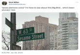 Nick Miller @NickMiller Music *jesse plemons voice* I'm here to see about this Big Bird... who's been shrinkin' him W 63 St Sesame Street ONE 6:35 PM Jan 28, 2024 ...