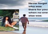 PARENTAL ADVISORY EXPLICIT CONTENT Never forget who was there for you when no one else was.