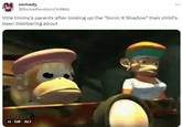 comedy *** @SomeRandomOnWeb little timmy's parents after looking up the "Sonic X Shadow" their child's been blabbering about II GIF ALT