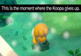 This is the moment where the Koopa gives up.