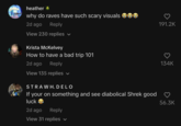 Shrek Rave Visuals Comments heather why do raves have such scary visuals 2d ago Reply View 230 replies ✓ Krista McKelvey How to have a bad trip 101 2d ago Reply View 135 replies 1-11-1 STRAWH. DELO If your on something and see diabolical Shrek good luck 2d ago Reply View 31 replies 191.2K 134K 56.3K