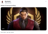 Murdoink @Murdoink tekken 8 kazuya ending 0:02 10:12 AM Jan 29, 2024 :