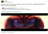 KD @elitelife_kd Knuck if you buck as the trailer track??!!!...WE ALL KNEW KNUCKLES WAS A N---- 4 DiscussingFilm @DiscussingFilm . 6h The first trailer for 'KNUCKLES' has been released. Releasing April 26 on Paramount+ UCKLES 2:29 12:06 PM. Feb 8, 2024 Paramoun :
