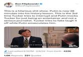 Ron Filipkowski @RonFilipkowski This is a hilarious s--- show. Putin is now 28 minutes into his history lesson. This is the 3rd time Tucker tries to interrupt and Putin mocks Tucker for just being an entertainer and not a serious journalist. Tucker tries to fake laugh it off while Putin emasculates him. ON ONX to have a serious talk or a show? Last edited 6:19 PM 2/8/24 From Earth 422K Views 1.6K Reposts 221 Quotes . Icc THE TUCKER CARLON INTERVIEW