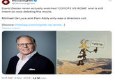 DiscussingFilm @DiscussingFilm 4 David Zaslav never actually watched 'COYOTE VS ACME' and is still intent on now deleting the movie. Michael De Luca and Pam Abdy only saw a directors cut. (Source: thewrap.com/coyote-vs-acme...) Traduire le post 9:21 AM 9 févr. 2024 1,4 M vues + *&%*@