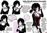 *Grumble ??? (0 I told you.. don't call me Leyley anymore.. *Grumble -Hate Andy - Still have the habit of nagging/whining and complaining to Andrew. O It's just some me It's just some me It's just some mea It's just some meat It's just some meat It's just some ea It's just some It's just some It's just some It's just som It's just som eat It's just some meat O Ashley (But with Andrew's Personality) (Not a role-reverse though) - Once had a boyfriend but Andrew - Much more calm + mature but are a doormat/ pushover for her brother. - Trying to act normal to fit in (even though she's not). Oh my god. Do i.. really need to cook this...??? - Doesn't have any power over their relationship. - The one making the deal with the demon (Tar soul) harassed the hell out of him. - Aren't bratty anymore but still very dependent on Andrew. - Going along with whatever her brother's doing. - A romanticist and a sociopath. - Secretly love her brother.