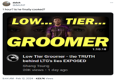 Low Tier Groomer YouTube video meme delch @delchtf 1 hour? Is he finally cooked? LOW... TIER... GROOMER Low Tier Groomer - the TRUTH behind LTG's lies EXPOSED Shang Tsung 20K views • 1 day ago 9:44 AM Feb 12, 2024 423.7K Views 1:10:18 • :