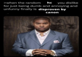 >when the random hc you dislike for just being dumb and annoying and unfunny finally is disproven by canon