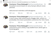 r/Kanye Posted by u/krey100 21 hours ago 4 2.6k Fantano post-divorce mental breakdown on Twitter !! Fantano Thee Babygirl @theneedledrop - 1h hoodrat worst beat on any kanye album ever. period. delusional weirdos will disagree. 1795 130 51 Fantano Thee Babygirl @theneedledrop - 1h I can't even tell what parts Peggy did, which is > probably the best possible outcome for him here. 867 il 120K ¹ 16 427 Fantano Thee Babygirl @theneedledrop - 1h carnival is just s----- trap EDM from 2012 get a f------ grip 2/3 1.1K ill 160K ¹ 1325 ... 1.7K il₁ 280K ¹