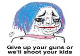 1 . Mostly.Peaceful.Memes Give up your guns or we'll shoot your kids